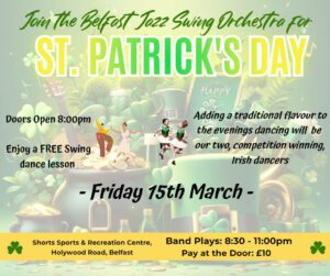 A poster advertising an event for the Belfast Jazz Swing Orchestra on St. Patrick;s Day 2024