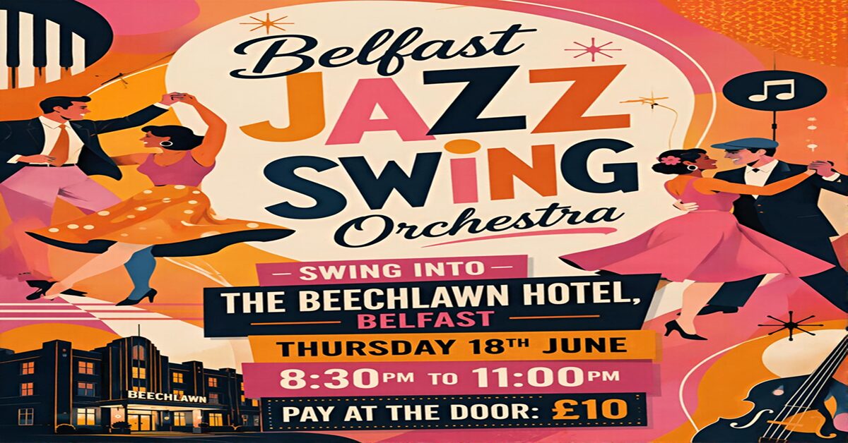 A poster advertising the summer event for the Belfast Jazz Swing Orchestra at the Beechlawns Hotel, Dunmurray on the 18th June 2026